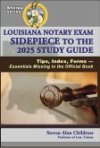 Louisiana Notary Exam Sidepiece to the 2025 Study Guide: Tips, Index, Forms - Essentials Missing in the Official Book (eBook, ePUB)
