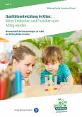Qualitätsentwicklung in Kitas: Wenn Entdecken und Forschen zum Alltag werden (eBook, PDF) Qualitätsentwicklung in Kitas: Wenn Entdecken und Forschen zum Alltag werden (eBook, PDF)