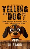 Have You Ever Seen Anyone Yelling at a Dog? (eBook, ePUB) Have You Ever Seen Anyone Yelling at a Dog? (eBook, ePUB)