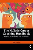 The Holistic Career Coaching Handbook (eBook, ePUB)
