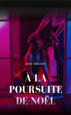 À la poursuite De Noël (eBook, ePUB)