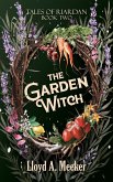 The Garden Witch (Tales of Riardan, #2) (eBook, ePUB) The Garden Witch (Tales of Riardan, #2) (eBook, ePUB)