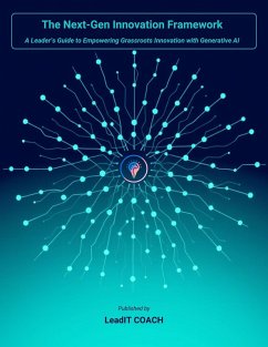 Cover The Next-Gen Innovation Framework : A Leader's Guide to Empowering Grassroots Innovation with Generative AI (eBook, ePUB)