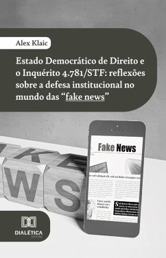 Estado Democrático de Direito e o Inquérito 4.781/STF (eBook, ePUB) - Klaic, Alex