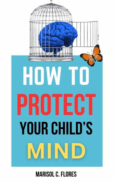 How to Protect Your Child's Mind (eBook, ePUB)