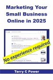 Marketing Your Small Business Online in 2025 (eBook, ePUB)