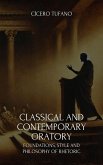 Classical and Contemporary Oratory: Foundations, Style and Philosophy of Rhetoric (The Art of Oratory and the Power of Words) (eBook, ePUB)