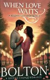 When Love Waits: A Second Chance Romance (eBook, ePUB) When Love Waits: A Second Chance Romance (eBook, ePUB)