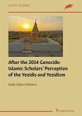 After the 2014 Genocide: Islamic Scholars' Perception of the Yezidis and Yezidism (eBook, PDF)