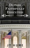 Duties Faithfully Executed (eBook, ePUB) Duties Faithfully Executed (eBook, ePUB)