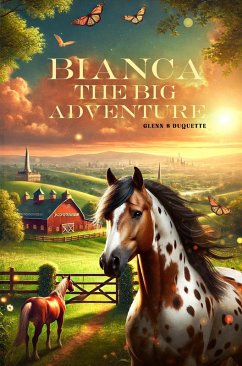 Bianca the Big Adventure (eBook, ePUB) - Duquette, Glenn S.