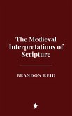 The Medieval Interpretations of Scripture (eBook, ePUB)