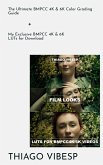The Ultimate BMPCC 4K and 6K Color Grading Guide + My Exclusive BMPCC LUTs for Download (eBook, ePUB) The Ultimate BMPCC 4K and 6K Color Grading Guide + My Exclusive BMPCC LUTs for Download (eBook, ePUB)