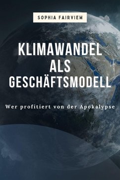 Cover KlimawandelalsGeschäftsmodell: Wer profitiert von der Apokalypse (eBook, ePUB)