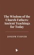 The Wisdom of the Church Fathers:... - Bild 1