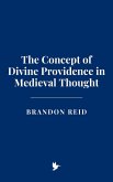 The Concept of Divine Providence in Medieval Thought (eBook, ePUB)