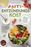 Anti-Entzündungskost - 80 Rezepte mit Farbfotos: - Entzündungshemmende Ernährung leicht gemacht. Mit Kochideen zur Unterstützung des Immunsystems, für (eBook, ePUB)