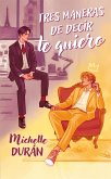 Tres maneras de decir te quiero (eBook, ePUB)