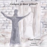 Genees je door geloof? (eBook, ePUB)