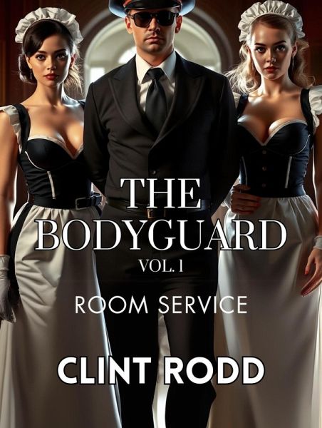 The Bodyguard: Room Service (eBook, ePUB) The Bodyguard: Room Service (eBook, ePUB)