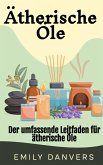 Ätherische Öle: Der umfassende Leitfaden für ätherische Öle (eBook, ePUB) Ätherische Öle: Der umfassende Leitfaden für ätherische Öle (eBook, ePUB)