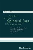 Spiritual Care - Zwischen Anspruch und Wirklichkeit (eBook, PDF) Spiritual Care - Zwischen Anspruch und Wirklichkeit (eBook, PDF)