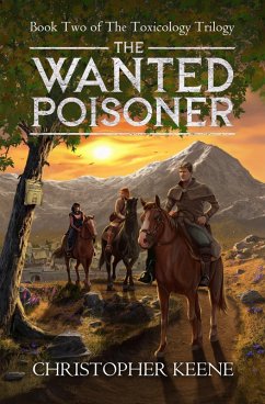 The Wanted Poisoner (The Toxicology Trilogy, #2) (eBook, ePUB) - Keene, Christopher