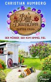 Blut und Blümchen - Der Mörder, der vom Himmel fiel (eBook, ePUB) Blut und Blümchen - Der Mörder, der vom Himmel fiel (eBook, ePUB)
