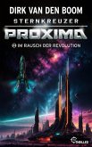 Sternkreuzer Proxima - Im Rausch der Revolution (eBook, ePUB) Sternkreuzer Proxima - Im Rausch der Revolution (eBook, ePUB)