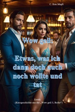 Cover Wow geil, Etwas, was ich dann doch auch noch wollte und tat (eBook, ePUB)