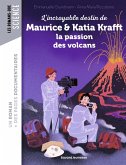 L'incroyable destin de Maurice & Katia Krafft, une passion dévorante pour les volcans (eBook, ePUB)