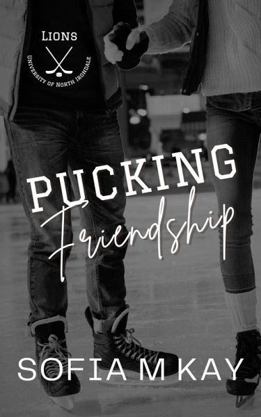 Pucking Friendship (UNI Lions, #6) (eBook, ePUB) Pucking Friendship (UNI Lions, #6) (eBook, ePUB)