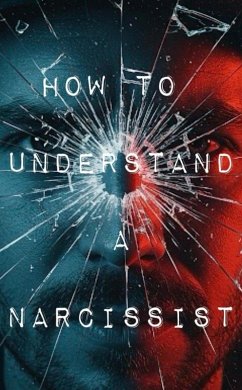 How To Understand A Narcissist (eBook, ePUB) - Bannerman