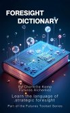 Foresight Dictionary (Futures Tools Series) (eBook, ePUB) Foresight Dictionary (Futures Tools Series) (eBook, ePUB)
