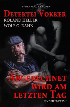 Detektei Vokker - Abgerechnet wird am letzten Tag (eBook, ePUB) - Heller, Roland; Rahn, Wolf G.