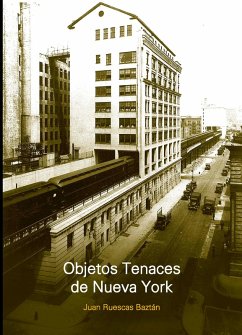 OBJETOS TENACES DE NUEVA YORK (eBook, PDF) - Juan, Ruescas Baztán