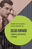 Celso Furtado: trajetória, pensamento e método (eBook, ePUB) Celso Furtado: trajetória, pensamento e método (eBook, ePUB)
