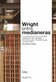WRIGHT ENTRE MEDIANERAS (eBook, PDF) WRIGHT ENTRE MEDIANERAS (eBook, PDF)
