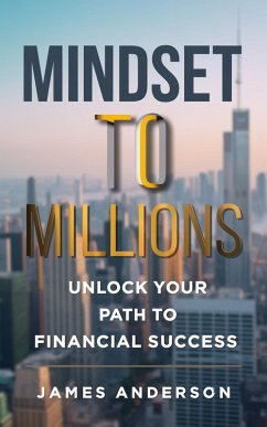 Mindset to Millions (eBook, ePUB) - Anderson, James