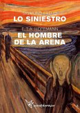 LO SINIESTRO-EL HOMBRE DE ARENA (eBook, PDF) LO SINIESTRO-EL HOMBRE DE ARENA (eBook, PDF)