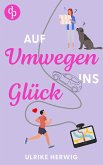 Auf Umwegen ins Glück   Ein chaotisch-romantischer Roadtrip der etwas anderen Art (eBook, ePUB)
