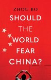 Should the World Fear China? (eBook, ePUB) Should the World Fear China? (eBook, ePUB)