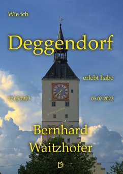 Wie ich Deggendorf erlebt habe (eBook, ePUB)