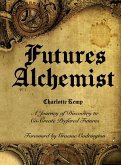 Futures Alchemist (eBook, ePUB) Futures Alchemist (eBook, ePUB)
