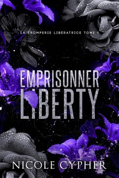 Emprisonner Liberty (La Tromperie Libératrice, #1) (eBook, ePUB) Cover Emprisonner Liberty (La Tromperie Libératrice, #1) (eBook, ePUB)