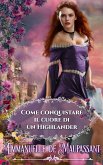 Come conquistare il cuore di un Highlander (Il manuale della lady, #1) (eBook, ePUB) Come conquistare il cuore di un Highlander (Il manuale della lady, #1) (eBook, ePUB)