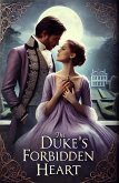 The Duke's Forbidden Heart (eBook, ePUB) The Duke's Forbidden Heart (eBook, ePUB)