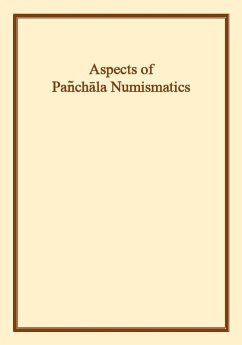 Aspects of Panchala Numismatics (WebGuruCool Indological Studies, #7) (eBook, ePUB) - Srivastava, Prashant