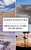 Fuerteventura: A Definitive Guide To Sun, Sea, Culture, And Endless Adventures (eBook, ePUB) Fuerteventura: A Definitive Guide To Sun, Sea, Culture, And Endless Adventures (eBook, ePUB)