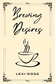 Brewing Desire (eBook, ePUB) Brewing Desire (eBook, ePUB)